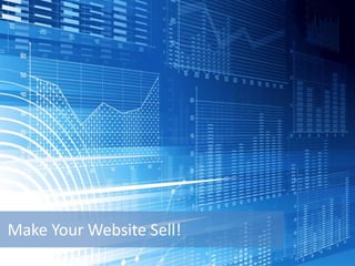 Make Your Website Sell!
 