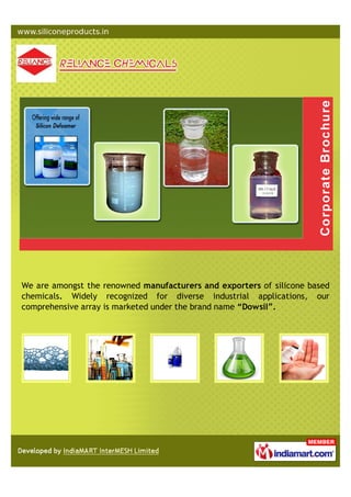We are amongst the renowned manufacturers and exporters of silicone based
chemicals. Widely recognized for diverse industrial applications, our
comprehensive array is marketed under the brand name “Dowsil”.
 
