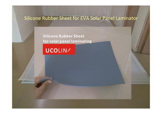 Silicone Rubber Sheet for EVA Solar Panel Laminator
 