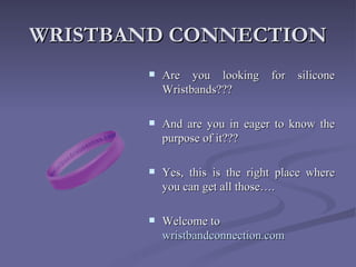 [object Object],[object Object],[object Object],[object Object],WRISTBAND CONNECTION 