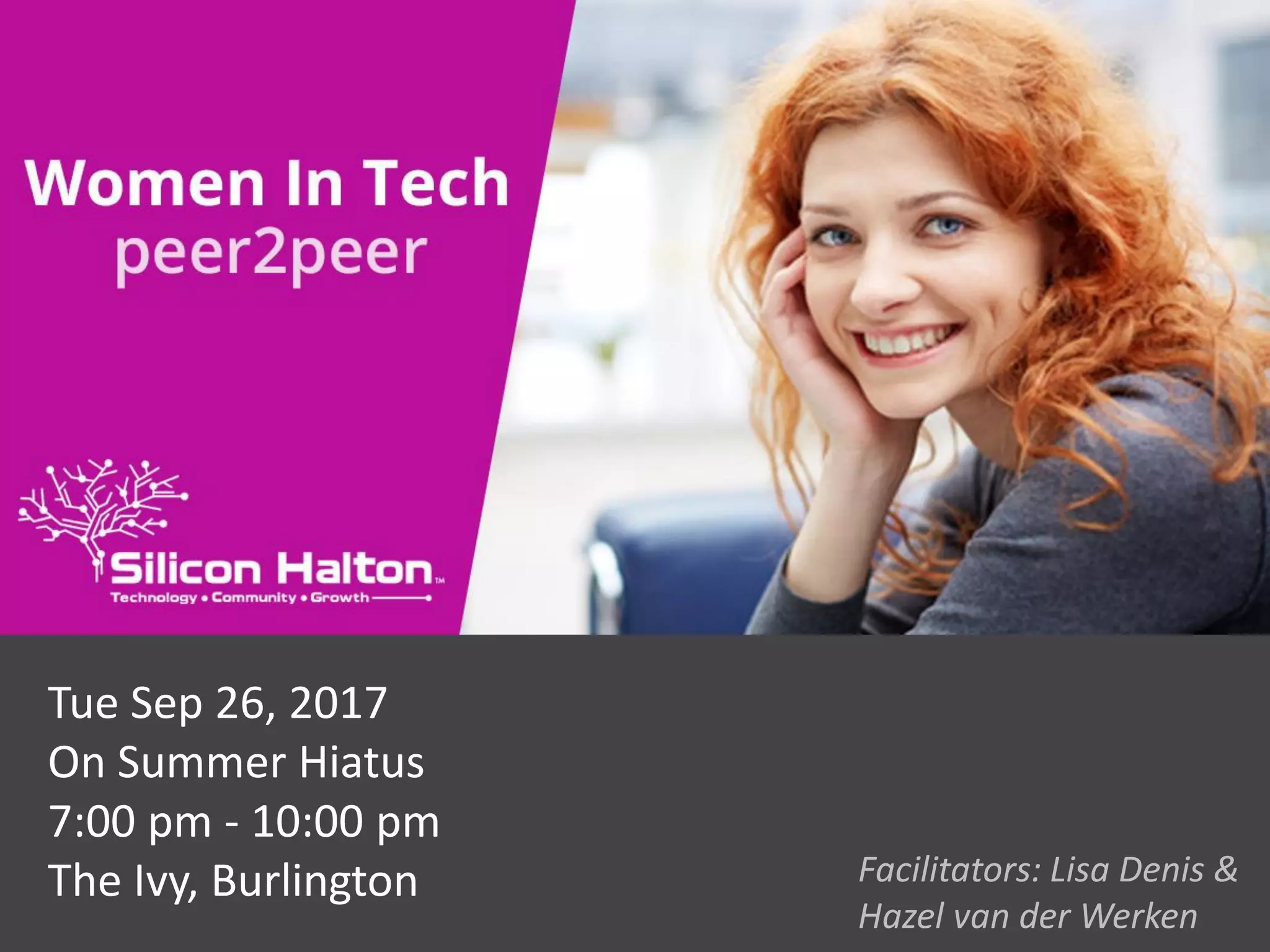 Tue Sep 26, 2017
On Summer Hiatus
7:00 pm - 10:00 pm
The Ivy, Burlington Facilitators: Lisa Denis &
Hazel van der Werken
 