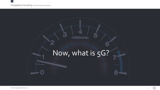Chiappetta Consulting.IoT and Innovation Solutions
www.ChiappettaConsulting.com
So, what is 5G?Now, what is 5G?
11
 