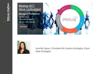 Jennifer Spear | President & Creative Strategist, Clean
Slate Strategies
 