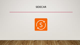 SIDECAR
 