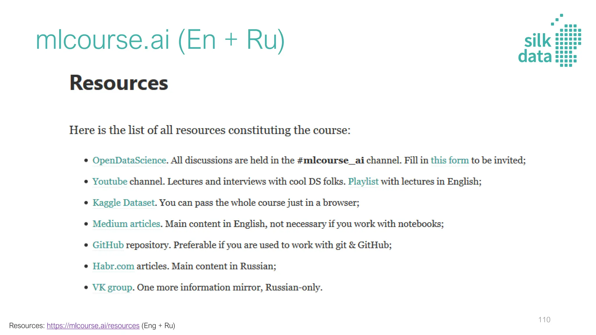 mlcourse.ai (En + Ru)
Resources: https://mlcourse.ai/resources (Eng + Ru)
110
 