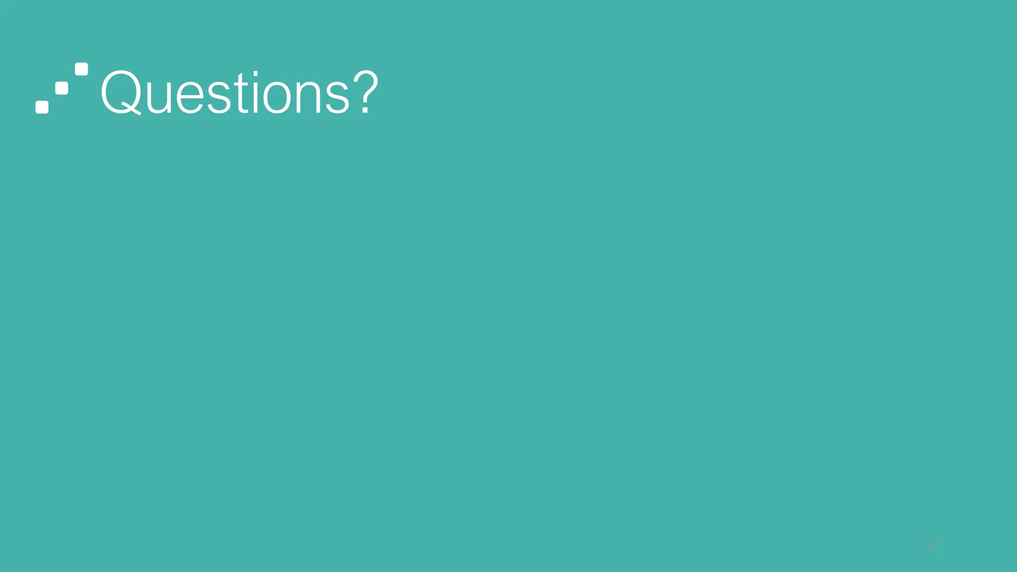 Questions?
112
 