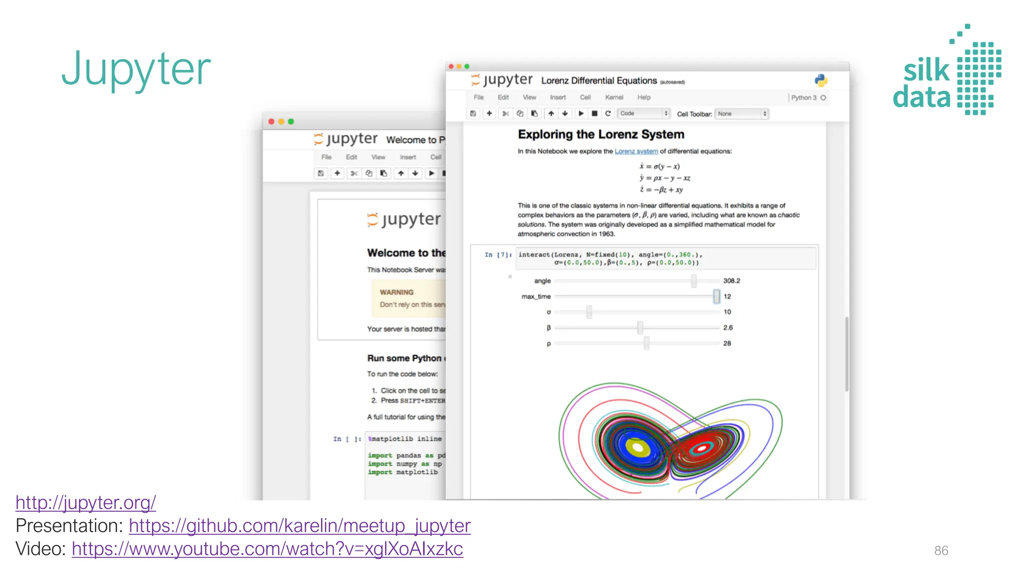 Jupyter
http://jupyter.org/
Presentation: https://github.com/karelin/meetup_jupyter
Video: https://www.youtube.com/watch?v=xglXoAIxzkc 86
 