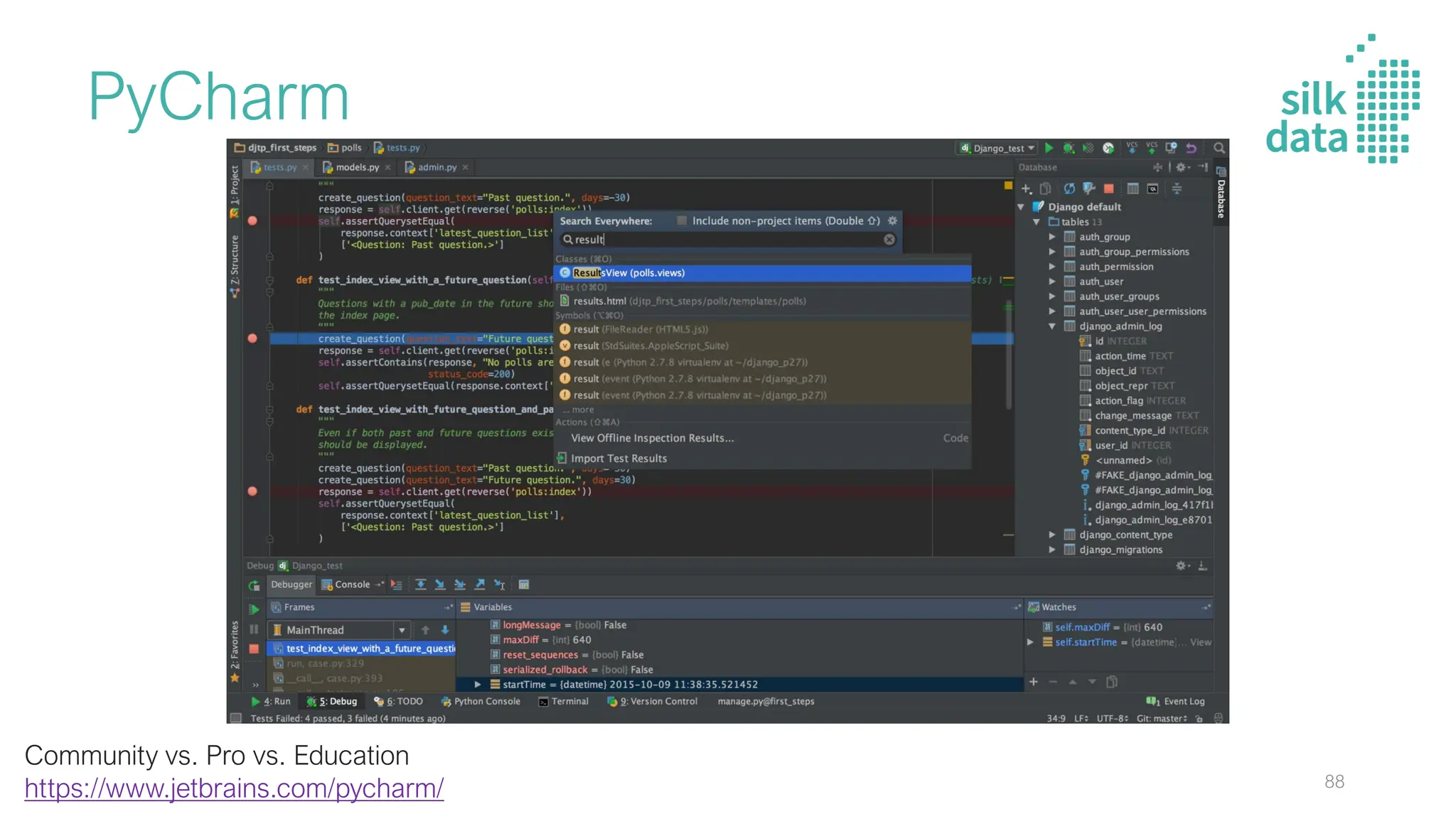 PyCharm
Community vs. Pro vs. Education
https://www.jetbrains.com/pycharm/ 88
 