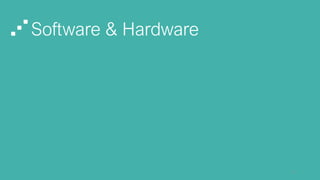 Software & Hardware
81
 