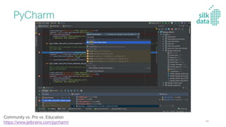 PyCharm
Community vs. Pro vs. Education
https://www.jetbrains.com/pycharm/ 88
 