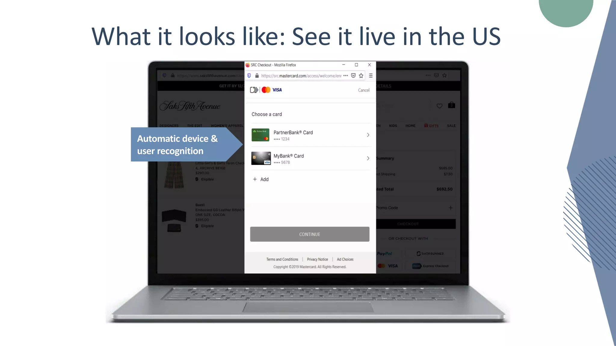 What it looks like: See it live in the US
Automatic device &
user recognition
 