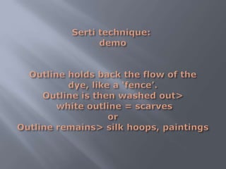 Silk Painting; Serti Technique