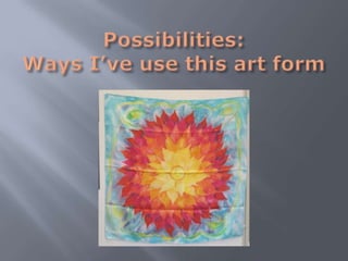 Silk Painting; Serti Technique