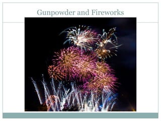 Gunpowder and Fireworks