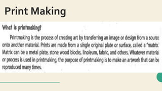 Print Making
 