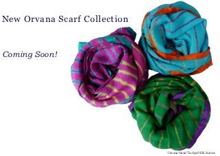 New Orvana Scarf Collection


Coming Soon!




  	
  	
  	
  	
  	
  	
  	
  	
  	
  	
  	
  	
  	
  	
  	
  	
  	
  	
  	
  	
  	
  	
  	
  	
  	
  	
  	
  	
  	
  	
  	
  	
  	
  	
  	
  	
  	
  	
  	
  	
  	
  	
  	
  	
  	
  	
  	
  	
  	
  	
  	
  	
  	
  	
  	
  	
  	
  	
  	
  	
  	
  	
  	
  	
  	
  	
  	
  	
  	
  	
  	
  	
  	
  	
  	
  	
  	
  	
  	
  	
  	
  	
  	
  	
  	
  	
  	
  	
  	
  	
  


                                                                                                                                                                                                                                                                                                                                                                             	
  Orvana	
  Hand	
  Tie	
  dyed	
  Silk	
  Scarves
 