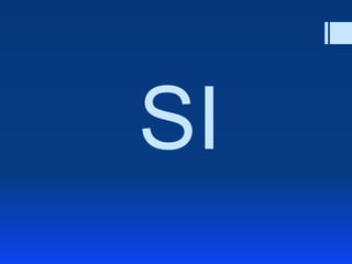 SI
 