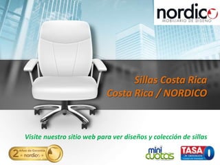Sillas Costa Rica
Costa Rica / NORDICO
Visite nuestro sitio web para ver diseños y colección de sillas
 