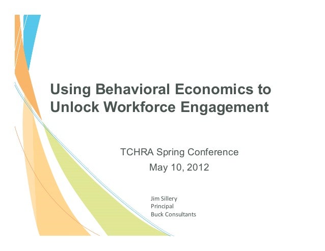 Using Behavioral Economics To Unlock Workforce Engagement