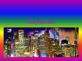 San francisco 
 