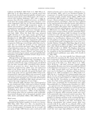 Calderón and McPhail, 1996; Clode et al., 1999; Milu et al.,
2004; Figs. 6, 10). Many lithocaps are vertically zoned, from
the previously described quartz-pyrophyllite at depth to pre-
dominant quartz-alunite and residual quartz—the residue of
extreme base leaching (Stoffregen, 1987) with a vuggy ap-
pearance that reflects the original rock texture—at shallower
levels where the causative fluid was cooler and, hence, more
acidic (Giggenbach, 1997; Fig. 10). The roots of lithocaps may
also contain the relatively high temperature species, an-
dalusite and corundum (>~370ºC; Hemley et al., 1980), as ac-
companiments to pyrophyllite and/or muscovite (e.g., Cabang
Kiri, Indonesia, El Salvador, and Cerro Colorado; Lowder
and Dow, 1978; Watanabe and Hedenquist, 2001; Bouzari
and Clark, 2006). Where the fluids that cause advanced
argillic alteration are F rich, topaz, zunyite, and fluorite are
lithocap minerals (e.g., Hugo Dummett; Perelló et al., 2001;
Khashgerel et al., 2006, 2008, and Resolution). The principal
borosilicate mineral in lithocaps is dumortierite rather than
tourmaline. The more structurally and lithologically confined
components of lithocaps, termed ledges rather than veins be-
cause they are mainly the products of rock replacement
rather than incremental open-space filling, display well-de-
veloped alteration zoning (e.g., Steven and Ratté, 1960; Stof-
fregen, 1987), with cores of vuggy, residual quartz, and asso-
ciated silicification rimmed outward (and downward) by
consecutive bands of quartz-alunite, quartz-pyrophyllite/dick-
ite/kaolinite (pyrophyllite and dickite at hotter, deeper levels),
and chlorite-illite/smectite.
Although all these alteration zones are pyritic, the Au-, Ag-,
and Cu-bearing, high sulfidation-state assemblages (com-
monly pyrite-enargite and pyrite-covellite; Table 2; Fig. 12)
tend to be confined to the vuggy, residual quartz and silicified
rock, the latter normally better mineralized where phreatic
breccias are present (see above). Apart from the massive,
commonly enargite-bearing sulfide veins and replacement
bodies in the deeper parts of some lithocaps (see above),
veins and veinlets are generally only poorly developed, with
much of the pyrite and any associated sulfides being in dis-
seminated form. Open-space filling is also uncommon, except
in phreatic breccias and unusual, isolated veins (e.g., La Meji-
cana alunite-pyrite-famatinite vein at Nevados del Famatina;
Lozada-Calderón and McPhail, 1996). Barite and native S are
common late-stage components of many ledges.
These advanced argillic alteration zones extend upward to
the sites of paleowater tables, which may be defined, if suitable
aquifers (e.g., fragmental volcanic rocks) were present, by sub-
horizontal, tabular bodies of massive opaline or chalcedonic
silicification, up to 10 m or so thick; the low crystallinity is
caused by the low temperature (~100ºC) of silica deposition.
The overlying vadose zones are marked by easily recognizable,
steam-heated alteration rich in fine-grained, powdery cristo-
balite, alunite, and kaolinite (Sillitoe, 1993, 1999b; Fig. 10).
Metal zoning
Metal zoning in porphyry Cu systems is well documented,
particularly at the deeper, porphyry Cu levels (e.g., Jerome,
1966; Titley, 1993). There, Cu ± Mo ± Au characterize the
potassic, chlorite-sericite, and sericitic cores of systems. How-
ever, in Au-rich porphyry Cu deposits, the Au, as small (<20
µm) grains of high (>900) fineness native metal and in solid
solution in bornite and, to a lesser degree, chalcopyrite (e.g.,
Arif and Baker, 2002), and Cu are introduced together as
components of centrally located potassic zones; hence, the
two metals normally correlate closely (Sillitoe, 2000; Ulrich
and Heinrich, 2001; Perelló et al., 2004b). Gold grades may
be up to ~50 percent higher in bornite-rich than chalcopyrite-
dominated potassic assemblages, which has been explained
by the experimental observation that bornite solid solution is
capable of holding up to one order of magnitude more Au
than intermediate solid solution (ISS), the high-temperature
precursors of bornite and chalcopyrite, respectively (Simon et
al., 2000; Kesler et al., 2002). The Au grains in some deposits
contain minor amounts of PGE minerals, particularly Pd tel-
lurides (Tarkian and Stribrny, 1999). In contrast, Cu and Mo
correlate less well, with spatial separation of the two metals
commonly resulting from the different timing of their intro-
duction (e.g., Los Pelambres; Atkinson et al., 1996). In many
Au-rich porphyry Cu deposits, Mo tends to be concentrated
as external annuli partly overlapping the Cu-Au cores (e.g.,
Saindak, Pakistan, Cabang Kiri, Batu Hijau, Bajo de la Alum-
brera, and Esperanza; Sillitoe and Khan, 1977; Lowder and
Dow, 1978; Ulrich and Heinrich, 2001; Garwin, 2002; Prof-
fett, 2003; Perelló et al., 2004b). The Bingham, Island Cop-
per, and Agua Rica, Argentina, porphyry Cu-Au-Mo deposits
are exceptions to this generalization because of their deep,
centrally located molybdenite zones (John, 1978; Perelló et
al., 1995, 1998).
The Cu ± Mo ± Au cores typically have kilometer-scale
halos defined by anomalous Zn, Pb, and Ag values that reflect
lower temperature, hydrothermal conditions (Fig. 9a, b). In
some systems, Mn (±Ag) is also markedly enriched in the out-
ermost parts of the halos (e.g., Butte; Meyer et al., 1968).
These Zn-Pb-Ag ± Mn halos commonly coincide spatially
with propylitic alteration zones but are invariably best defined
in the distal skarn environment (e.g., Meinert, 1987; Meinert
et al., 2005), beyond which even more distal Au-As ± Sb
zones may be developed (e.g., Bingham and Sepon districts;
Babcock et al., 1995; Cunningham et al., 2004; Smith et al.,
2005; Fig. 9a, c). Peripheral veins cutting propylitic halos may
also be Au rich, and at Mineral Park an outward zoning from
Pb-Zn to Au-Ag is evident (Eidel et al., 1968; Lang and Eas-
toe, 1988; Fig. 9b). Nevertheless, in some porphyry Cu de-
posits, these halo metals, particularly Zn, occur as late-stage
veinlet arrays overprinting the Cu-dominated cores rather
than peripherally (e.g., Chuquicamata; Ossandón et al., 2001).
In a general sense, the broad-scale zoning pattern devel-
oped in the deeper parts of porphyry Cu systems persists into
the overlying lithocap environment where any Cu and Au
(±Ag) commonly occur approximately above the underlying
porphyry Cu deposits, albeit commonly areally more exten-
sively, particularly where structural control is prevalent. The
main geochemical difference between the Cu-Au zones in
porphyry Cu deposits and those in the overlying lithocaps is
the elevated As (±Sb) contents consequent upon the abun-
dance of the Cu sulfosalts in the latter. Nevertheless, the
lithocap mineralization also contains greater albeit trace
amounts of Bi, W, Sn, and/or Te (e.g., Einaudi, 1982) as well
as appreciable Mo. The Cu/Au ratios of lithocap-hosted, high-
sulfidation mineralization tend to decrease upward, with the
result that most major high-sulfidation Au (±Ag) deposits
PORPHYRY COPPER SYSTEMS 23
0361-0128/98/000/000-00 $6.00 23
 