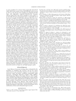 in some porphyry Cu systems being apparently short lived
while others may remain at least intermittently active for up
to ≥5 m.y.? (6) why do some porphyry Cu deposits develop
large and high-grade magmatic-hydrothermal breccias,
whereas others have only minor examples or none at all? (7)
if externally derived, nonmagmatic brine is responsible for at
least some examples of sodic-calcic alteration, how does it ac-
cess the cores of some porphyry Cu deposits between early
porphyry emplacement and magmatic fluid ascent responsi-
ble for initiation of potassic alteration (and locally sinuous A-
type quartz veining)? (8) what controls metal depletion versus
enrichment during chlorite-sericite and sericitic overprints?
(9) what are the main mechanisms controlling the bulk
Cu/Au/Mo ratios of porphyry Cu deposits? (10) why is Au
transported to the distal limits of only a few porphyry Cu sys-
tems for concentration in sediment-hosted deposits, and why
are most of these apparently small compared to virtually iden-
tical Carlin-type deposits (Cline et al., 2005)? (11) what is the
fluid regime responsible for metal zoning in lithocaps, and
why are so many lithocaps apparently barren? (12) why do
only a few lithocaps appear to develop intermediate-sulfida-
tion epithermal precious metal deposits on their peripheries?
Effective study of these and other problems will require
field-based geochemical and geophysical work and an array of
evermore sophisticated laboratory equipment for high-preci-
sion fluid inclusion and trace element analysis, isotopic deter-
minations, isotopic dating, and experimental work on fluid
evolution and metal transport. But more fundamentally, how-
ever, we require better and more detailed documentation of
geologic relationships in porphyry Cu systems worldwide, at
all scales from the thin section to the entire system, and with
greater emphasis on the regional to district context, particu-
larly the relationship to igneous evolution. And these geologic
observations must further emphasize the relative timing of in-
trusion, brecciation, alteration, and mineralization events be-
cause isotopic dating techniques do not and may never have
the required resolution. It is acquisition of this geologic detail
that is going to enable better application of laboratory tech-
niques and, hopefully, further clarify the localization and evo-
lutionary histories of porphyry Cu systems as well as the fun-
damental controls on large size and high hypogene grade.
Acknowledgments
Larry Meinert, Economic Geology editor, is thanked for the
invitation to contribute this overview and for his vinous
inducements to get it finished. Support over the years from
numerous major and junior companies, particularly Anglo
American, Antofagasta Minerals, Codelco Chile, Billiton,
CRA Exploration, Minera Escondida, Minorco, RGC Explo-
ration, and Rio Tinto Mining and Exploration, along with the
input of innumerable explorationists worldwide deserves hon-
orable mention. Constructive comments on the manuscript
by Chris Heinrich, Larry Meinert, Pepe Perelló, Jeremy
Richards, Alan Wilson, and the Economic Geology reviewers,
Regina Baumgartner, John Dilles, and Jeff Hedenquist, led to
clarification of ideas and substantial improvements.
REFERENCES
Ambrus, J., 1977, Geology of the El Abra porphyry copper deposit, Chile:
ECONOMIC GEOLOGY, v. 72, p. 1062–1085.
Arancibia, O.N., and Clark, A.H., 1996, Early magnetite-amphibole-plagio-
clase alteration-mineralization in the Island Copper porphyry copper-gold-
molybdenum deposit, British Columbia: ECONOMIC GEOLOGY, v. 91, p.
402−438.
Arif, J., and Baker, T., 2004, Gold paragenesis and chemistry at Batu Hijau,
Indonesia: Implications for gold-rich porphyry copper deposits: Mineral-
ium Deposita, v. 39, p. 523−535.
Atkinson, W.W., Jr., Souviron, A., Vehrs, T.I., and Faunes, A., 1996, Geology
and mineral zoning of the Los Pelambres porphyry copper deposit, Chile:
Society of Economic Geologists Special Publication 5, p. 131−156.
Audétat, A., Pettke, T., and Dolejš, D., 2004, Magmatic anhydrite and calcite
in the ore-forming quartz-monzodiorite magma at Santa Rita, New Mexico
(USA): Genetic constraints on porphyry-Cu mineralization: Lithos, v. 72, p.
147−161.
Audétat, A., Pettke, T., Heinrich, C.A., and Bodnar, R.J., 2008, The compo-
sition of magmatic-hydrothermal fluids in barren and mineralized intru-
sions: ECONOMIC GEOLOGY, v. 103, p. 877−908.
Babcock, R.C., Jr., Ballantyne, G.H., and Phillips, C.H., 1995, Summary of
the geology of the Bingham district: Arizona Geological Society Digest 20,
p. 316−335.
Ballantyne, G., Marsh, T., Hehnke, C., Andrews, D., Eichenlaub, A., and
Krahulec, K., 2003, The Resolution copper deposit, a deep, high-grade por-
phyry copper deposit in the Superior district, Arizona: Marco T. Einaudi
Symposium, Society of Economic Geologists Student Chapter, Colorado
School of Mines, Golden, CO, 2003, CD-ROM, 13 p.
Ballard, J.R., Palin, J.M., Williams, I.S., Campbell, I.H., and Faunes, A.,
2001, Two ages of porphyry intrusion resolved for the super-giant
Chuquicamata copper deposit of northern Chile by ELA-ICP-MS and
SHRIMP: Geology, v. 29, p. 383−386.
Barr, D.A., Fox, P.E., Northcote, K.E., and Preto, V.A., 1976, The alkaline
suite porphyry deposits—A summary: Canadian Institute of Mining, Met-
allurgy and Petroleum Special Volume 15, p. 359−367.
Barra, F., Ruiz, J., Valencia, V.A., Ochoa-Landín, L., Chesley, J.T., and
Zurcher, L., 2005, Laramide porphyry Cu-Mo mineralization in northern
Mexico: Age constraints from Re-Os geochronology in molybdenite: ECO-
NOMIC GEOLOGY, v. 100, p. 1605−1616.
Barton, P.B., Jr., and Skinner, B.J., 1967, Sulfide mineral stabilities, in
Barnes, H.L., ed., Geochemistry of hydrothermal ore deposits: New York,
Holt, Rinehart & Winston, p. 236−333.
Baumgartner, R., Fontboté, L., and Venneman, T., 2008, Mineral zoning and
geochemistry of epithermal polymetallic Zn-Pb-Ag-Cu-Bi mineralization at
Cerro de Pasco, Peru: ECONOMIC GEOLOGY, v. 103, p. 493−537.
Baumgartner, R., Fontboté, L., Spikings, R., Ovtcharova, M., Schaltegger, U.,
Schneider, J., Page, L., and Gutjahr, M., 2009, Bracketing the age of mag-
matic-hydrothermal activity at the Cerro de Pasco epithermal polymetallic
deposit, central Peru: A U-Pb and 40Ar/39Ar study: ECONOMIC GEOLOGY, v.
104, p. 479−504.
Beane, R.E., and Titley, S.R., 1981, Porphyry copper deposits. Part II. Hy-
drothermal alteration and mineralization: ECONOMIC GEOLOGY 75TH
AN-
NIVERSARY VOLUME, p. 235−269.
Bendezú, R., and Fontboté, L., 2009, Cordilleran epithermal Cu-Zn-Pb-(Au-
Ag) mineralization in the Colquijirca district, central Peru: Deposit-scale
mineralogical patterns: ECONOMIC GEOLOGY, v. 104, p. 905–944.
Bendezú, R., Fontboté, L., and Cosca, M., 2003, Relative age of Cordilleran
base metal lode and replacement deposits, and high sulfidation Au-(Ag)
epithermal mineralization in the Colquijirca mining district, central Peru:
Mineralium Deposita, v. 38, p. 683−694.
Bendezú, R., Page, L., Spikings, R., Pecskay, Z., and Fontboté, L., 2008,
New 40Ar/39Ar alunite ages from the Colquijirca district, Peru: Evidence of
a long period of magmatic SO2 degassing during formation of epithermal
Au-Ag and Cordilleran polymetallic ores: Mineralium Deposita, v. 43, p.
777−789.
Bissig, T., Lee, J.K.W., Clark, A.H., and Heather, K.B., 2001, The Cenozoic
history of volcanism and hydrothermal alteration in the central Andean flat-
slab region: New 40Ar-39Ar constraints from the El Indio-Pascua Au (-Ag,
Cu) belt, 29°20'-30°30' S: International Geology Review, v. 43, p. 312−340.
Bodnar, R.J., 1995, Fluid-inclusion evidence for a magmatic source for met-
als in porphyry copper deposits: Mineralogical Association of Canada Short
Course Series, v. 23, p. 139−152.
Bouley, B.A., St. George, P., and Wetherbee, P.K., 1995, Geology and dis-
covery at Pebble Copper, a copper-gold porphyry system in northwest
Alaska: Canadian Institute of Mining, Metallurgy and Petroleum Special
Volume 46, p. 422−435.
PORPHYRY COPPER SYSTEMS 33
0361-0128/98/000/000-00 $6.00 33
 
