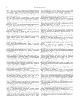 Bouzari, F., and Clark, A.H., 2006, Prograde evolution and geothermal affini-
ties of a major porphyry copper deposit: The Cerro Colorado hypogene
protore, I Región, northern Chile: ECONOMIC GEOLOGY, v. 101, p. 95−134.
Bowman, J.R., Parry, W.T., Kropp, W.P., and Kruer, S.A., 1987, Chemical and
isotopic evolution of hydrothermal solutions at Bingham, Utah: ECONOMIC
GEOLOGY, p. 82, p. 395−428.
Braxton, D.P., Cooke, D.R., Rye, R.O., and Petersen, E.U., 2008, Geologic
and stable isotope evidence for submarine diatreme formation, and em-
placement of the Boyongan and Bayugo porphyry copper-gold deposits,
Philippines [ext. abs.]: Pacrim Congress 2008, Gold Coast, Queensland,
2008, Extended Abstracts: Melbourne, Australasian Institute of Mining and
Metallurgy, p. 259−265.
Brimhall, G.H., Jr., 1977, Early fracture-controlled disseminated mineraliza-
tion at Butte, Montana: ECONOMIC GEOLOGY, v. 72, p. 37−59.
——1979, Lithologic determination of mass transfer mechanisms of multi-
ple-stage porphyry copper mineralization at Butte, Montana: Vein forma-
tion by hypogene leaching and enrichment of hypogene protore: ECO-
NOMIC GEOLOGY, v. 74, p. 556−589.
Brimhall, G.H., Dilles, J.H., and Proffett, J.M., 2006, The role of geologic
mapping in mineral exploration: Society of Economic Geologists Special
Publication 12, p. 221−241.
Bryant, D.G., 1987, Supergene enriched fluidized breccia ore, Lavender
open pit copper mine, Warren (Bisbee) mining district, Cochise County,
Arizona: Geological Society of America Centennial Field Guide, v. 1, p.
21−22.
Burnham, C.W., 1967, Hydrothermal fluids at the magmatic stage, in Barnes,
H.L., ed., Geochemistry of hydrothermal ore deposits: New York, Holt,
Rinehart and Winston, p. 34−76.
——1979, Magmas and hydrothermal fluids, in Barnes, H.L., ed., Geo-
chemistry of hydrothermal ore deposits, 2nd ed.: New York, John Wiley &
Sons, p. 71−136.
——1985, Energy release in subvolcanic environments: Implications for
breccia formation: ECONOMIC GEOLOGY, v. 80, p.1515−1522.
——1997, Magmas and hydrothermal fluids, in Barnes, H.L., ed., Geo-
chemistry of hydrothermal ore deposits, 3rd ed.: New York, John Wiley &
Sons, p. 63−123.
Burnham, C.W., and Ohmoto, H., 1980, Late-stage processes of felsic mag-
matism: Mining Geology Special Issue 8, p. 1−11.
Campbell, T.H., Ballard, J.R., Palin, J.M., Allen, C., and Faunes, A., 2006, U-
Pb zircon geochronology of granitic rocks from the Chuquicamata-El Abra
porphyry copper belt of northern Chile: Excimer laser ablation ICP-MS
analysis: ECONOMIC GEOLOGY, v. 101, p. 1327−1344.
Camus, F., 1975, Geology of the El Teniente orebody with emphasis on wall-
rock alteration: ECONOMIC GEOLOGY, v. 70, p. 1341−1372.
——2001, Geología del yacimiento Gaby Sur: ProExplo 2001, Congreso In-
ternacional de Prospectores y Exploradores, 2nd, Lima, 2001, Instituto de
Ingenieros de Minas del Perú, CD-ROM, 6 p.
——2003, Geología de los sistemas porfíricos en los Andes de Chile: San-
tiago, Chile, Servicio Nacional de Geología y Minería, 267 p.
Candela, P.A., 1991, Physics of aqueous phase evolution in plutonic environ-
ments: American Mineralogist, v. 76, p. 1081−1091.
——1992, Controls on ore metal ratios in granite-related ore systems: An ex-
perimental and computational approach: Transactions of the Royal Society
of Edinburgh: Earth Sciences, v. 83, p. 317−326.
Candela, P.A., and Holland, H.D., 1986, A mass transfer model for copper
and molybdenum in magmatic hydrotheral systems: The origin of
porphyry-type ore deposits: ECONOMIC GEOLOGY, v. 81, p. 1−19.
Candela, P.A., and Piccoli, P.M., 2005, Magmatic processes in the develop-
ment of porphyry-type ore systems: ECONOMIC GEOLOGY 100TH ANNIVER-
SARY VOLUME, p. 25−37.
Cannell, J., Cooke, D.R., Walshe, J.L., and Stein, H., 2005, Geology, minera-
lization, alteration, and structural evolution of the El Teniente porphyry
Cu-Mo deposit: ECONOMIC GEOLOGY, v. 100, p. 979−1003.
Carman, G.D., 2003, Geology, mineralization, and hydrothermal evolution of
the Ladolam gold deposit, Lihir Island, Papua New Guinea: Society of Eco-
nomic Geologists Special Publication 10, p. 247−284.
Carten, R.B., 1986, Sodium-calcium metasomatism: Chemical, temporal,
and spatial relationships at the Yerington, Nevada, porphyry copper depo-
sit: ECONOMIC GEOLOGY, v. 81, p. 1495−1519.
Cary, J., Johnson, T., Nicholes, J., Campo, A., Felling, R., Slayton, J., Lappin,
S., Mohn, P., Moss, K., Lane, C., and Kennedy, L., 2000, Geology, skarn al-
teration, and Au-Cu-Ag mineralization of the Phoenix project (Battle
Mountain mining district), Lander County, Nevada, in Cluer, J.K., Price,
J.G., Struhsacker, E.M., Hardyman, R.F., and Morris C.L., eds., Geology
and Ore Deposits 2000: The Great Basin and Beyond. Symposium Proce-
edings: Reno/Sparks, Geological Society of Nevada, p. 1021−1045.
Casselman, M.J., McMillan, W.J., and Newman, K.M., 1995, Highland Valley
porphyry copper deposits near Kamloops, British Columbia: A review and
update with emphasis on the Valley deposit: Canadian Institute of Mining,
Metallurgy and Petroleum Special Volume 46, p. 161−191.
Cathles, L.M., 1977, An analysis of the cooling of intrusives by ground-water
convection which includes boiling: ECONOMIC GEOLOGY, v. 72, p. 804−826.
Cathles, L.M., and Shannon, R., 2007, How potassium silicate alteration sug-
gests the formation of porphyry copper deposits begins with the nearly ex-
plosive but barren expulsion of large volumes of magmatic water: Earth and
Planetary Science Letters, v. 262, p. 92−108.
Cathles, L.M., Erendi, A.H.J., and Barrie, T., 1997, How long can a hy-
drothermal system be sustained by a single intrusive event?: ECONOMIC
GEOLOGY, v. 92, p. 766−771.
Chambefort, I., and Moritz, R., 2006, Late Cretaceous structural control
and Alpine overprint of the high-sulfidation Cu-Au epithermal Che-
lopech deposit, Srednogorie belt, Bulgaria: Mineralium Deposita, v. 41,
p. 259−280.
Chambefort, I., Dilles, J.H., and Kent, A.J.R., 2008, Anhydrite-bearing an-
desite and dacite as a source for sulfur in magmatic-hydrothermal mineral
deposits: Geology, v. 36, p. 719−722.
Charchaflié, D., Tosdal, R.M., and Mortensen, J.K., 2007, Geologic frame-
work of the Veladero high-sulfidation epithermal deposit area, Cordillera
Frontal, Argentina: ECONOMIC GEOLOGY, v. 102, p. 171−190.
Chivas, A.R., 1978, Porphyry copper mineralization at the Koloula igneous
complex, Guadalcanal, Solomon Islands: ECONOMIC GEOLOGY, v. 73, p.
645−677.
Chouinard, A., Williams-Jones, A.E., Leonardson, R.W., Hodgson, C.J.,
Silva, P., Téllez, C., Vega, J., and Rojas, F., 2005, Geology and genesis of the
multistage high-sulfidation epithermal Pascua Au-Ag-Cu deposit, Chile
and Argentina: ECONOMIC GEOLOGY, v. 100, p. 463−490.
Clark, A.H., 1993, Are outsize porphyry copper deposits either anatomically
or environmentally distinctive?: Society of Economic Geologists Special
Publication 2, p. 213−283.
Clark, A.H., and Arancibia, O.N., 1995, Occurrence, paragenesis and impli-
cations of magnetite-rich alteration-mineralization in calc-alkaline
porphyry copper deposits, in Clark, A.H., ed., Giant ore deposits—II,
Giant ore deposits workshop, 2nd, Kingston, Ontario, 1995, Proceedings:
Kingston, QminEx Associates and Queen’s University, p. 511−581.
Claveria, R.J.R., 2001, Mineral paragenesis of the Lepanto copper and gold
and the Victoria gold deposits, Mankayan mineral district, Philippines: Re-
source Geology, v. 51, p. 97−106.
Cline, J.S, 1995, Genesis of porphyry copper deposits: The behavior of water,
chloride, and copper in crystalline melts: Arizona Geological Society Digest
20, p. 69−82.
Cline, J.S., and Bodnar, R.J., 1991, Can economic porphyry copper minerali-
zation be generated by a “typical” calc-alkaline melt?: Journal of Geophysi-
cal Research, v. 96 (B5), p. 8113−8126.
Cline, J.S., Hofstra, A.H., Muntean, J.L., Tosdal, R.M., and Hickey, K.A.,
2005, Carlin-type gold deposits in Nevada: Critical geologic characteristics
and viable models: ECONOMIC GEOLOGY 100TH
ANNIVERSARY VOLUME, p.
451−484.
Clode, C., Proffett, J., Mitchell, P., and Munajat, I., 1999, Relationships of in-
trusion, wall-rock alteration and mineralisation in the Batu Hijau copper-gold
porphyry deposit: Pacrim ’99 Congress, Bali, Indonesia, 1999, Proceedings:
Melbourne, Australasian Institute of Mining and Metallurgy, p. 485−498.
Cloos, M., 2001, Bubbling magma chambers, cupolas, and porphyry copper
deposits: International Geology Review, v. 43, p. 285−311.
Cooke, D.R., Hollings, P., and Walshe, J.L., 2005, Giant porphyry deposits:
Characteristics, distribution, and tectonic controls: ECONOMIC GEOLOGY, v.
100, p. 801−818.
Corbett, G.J., 1994, Regional structural control of selected Cu/Au occurren-
ces in Papua New Guinea, in Rogerson, R., ed., Proceedings of the Papua
New Guinea Geology, Exploration and Mining Conference 1994: Mel-
bourne, Australasian Institute of Mining and Metallurgy, p. 57−70.
Corn, R.M., 1975, Alteration-mineralization zoning, Red Mountain, Arizona:
ECONOMIC GEOLOGY, v. 70, p. 1437−1447.
Cornejo, P., Tosdal, R.M., Mpodozis, C., Tomlinson, A.J., Rivera, O., and
Fanning, C.M., 1997, El Salvador, Chile porphyry copper deposit revisited:
Geologic and geochronologic framework: International Geology Review, v.
39, p. 22−54.
34 RICHARD H. SILLITOE
0361-0128/98/000/000-00 $6.00 34
 