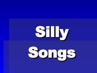 Silly Songs 