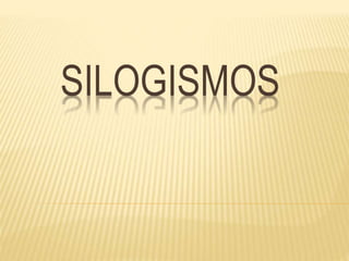 SILOGISMOS
 