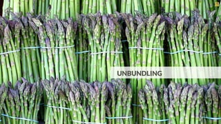 UNBUNDLING
 
