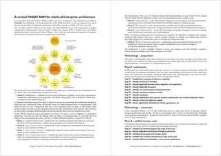The second part of the cycle, for solution design and implementation, is much closer to the original
A revised TOGAF ADM for whole-of-enterprise architecture                                                    TOGAF ADM: the key difference is that it can cover more than just an IT-centric scope:
In its standard form, the TOGAF ADM is usable only for IT-architecture. The architecture consultancy           • Phase E: Design Solutions – work with solution-designers to assess options and trade-offs between
Tetradian has identified a set of amendments to the ADM that allow it to be re-purposed for use in               requirements and constraints (from Phase D) to identify high-level solution-designs
broader-scope whole-of-enterprise architecture, including contexts in which no IT is in use at all.            • Phase F: Plan Migration – work with governance, portfolio and change management teams to
This modified TOGAF ADM cycle also maps well with PRINCE2 and similar programme or project                       develop transformation blueprints, change-programmes and individual implementation-projects
management methodologies and governance. Unlike the original ADM, it requires just one explicit                • Phase G: Guide Implementation – work with programme and project managers to assist in resolving
stakeholder-review at the end of each of Phases A to D. The key governance documents or ‘products’               trade-offs between architecture and implementation
also mark the boundaries between the architecture-cycle Phases:                                             When all projects arising from the assessment are complete, the high-level architects and solution-
                                                                                                            architects alike need to carry out a ‘lessons learned’ exercise, to identify any architectural concerns
                                                                                                            that might trigger new architecture-cycles, or change the architecture itself.
                                                                                                               • Phase H: Review Architecture Implications – assess issues and lessons-learned arising from the
                                                                                                                 architecture cycle, and identify (and, if required, implement) any necessary changes to
                                                                                                                 architecture standards and processes
                                                                                                            The architecture is never ‘complete’: instead, it grows and changes with each iteration, creating a
                                                                                                            richer and more valuable view of the enterprise as a whole.

                                                                                                            Methodology – preparation
                                                                                                            This phase is independent of the main architecture cycle. Since it provides oversight to the main cycle,
                                                                                                            we need to do it at least once before any architecture work takes place, but we also need to revisit it at
                                                                                                            regular intervals – for example, as a formal annual review.

                                                                                                            Phase P – preliminaries
                                                                                                            In this phase we obtain authorisation from the executive to conduct enterprise-architecture; define the
                                                                                                            overall scope of enterprise-architecture, and the roles, responsibilities and function of the architecture
                                                                                                            team; and outline the governance, standards, frameworks and methodologies to be used for archi-
                                                                                                            tecture development and architecture services. Typical steps include:
                                                                                                            Step P1 – Establish the enterprise-architecture capability
                                                                                                            Step P2 – Identify Architecture Principles
                                                                                                            Step P3 – Identify applicable business policy, legislation and regulations
                                                                                                            Step P4 – Identify applicable Standards
We create and review the architecture capability via a high-level version of the same architecture-cycle.   Step P5 – Identify core business-goals and business-drivers
In TOGAF, this is described as the ‘Preliminary Phase’.                                                     Step P6 – Identify enterprise-architecture scope
  • Phase P: Preliminaries – establish (or review) the architecture capability, the purpose, governance,    Step P7 – Identify constraints
    framework, methodology and integration, and define a big-picture view of what the overall aims          Step P8 – Identify stakeholders and concerns, business requirements, and overall architecture Vision
    to achieve for the entire enterprise                                                                    Step P9 – Identify content for high-level models
A whole-of-enterprise scope is too large to tackle in one go, so we develop the architecture iteratively,   Step PX – Secure approval for Architecture Charter, governance, etc
with each step constrained within the specific scope of a single business-issue or change-project. This
works because we use a framework that has a true enterprise-wide coverage. It also makes better
business sense, because we gain immediate return from the architecture work, and its value increases
                                                                                                            Methodology – assessment
as each project leverages the knowledge and lessons learned from previous architecture-cycles.              In the assessment Phases A to D of the architecture-cycle we create most of the architecture models,
In the TOGAF standard, scope and purpose are always IT-centric, with an emphasis on detail-level            design-requirements and the like. The focus of governance here is more on the architecture itself than
technology. But here we may be dealing with any scope, any business-issue. So note that the four            on programme-management – though the latter should at least be informed, and preferably engaged,
Phases in the assessment part of the cycle have a subtly different emphasis compared to TOGAF:              in every step of the process.
  • Phase A: Establish Iteration Scope – identify the core business-issue(s) to be addressed, and scope     Phase A – establish iteration scope
    (in terms of framework layers, columns and segments) to be covered in the analysis
                                                                                                            This phase is the start-point of a regular architectural-services cycle, to identify the purpose, scope and
  • Phase B: Assess Current Context – establish the current architectural description for the scope and     context for the current iteration. Typical steps include the following:
    business-issue identified in Phase A
                                                                                                            Step A1 – Establish the business-purpose and scope of the cycle
  • Phase C: Assess Future Context(s) – establish the required future-architecture(s) for the scope and
                                                                                                            Step A2 – Review applicable Architecture Principles, policies etc
    business-issue identified in Phase A
                                                                                                            Step A3 – Identify business goals and strategic drivers
  • Phase D: Derive Change Requirements – establish the gaps between the current architecture (from
    Phase B) and desired future architecture (from Phase C), and the resultant change-requirements          Step A4 – Establish the architecture-framework scope of the cycle
    and constraints in relation to the scope and business-issue (from Phase A)                              Step A5 – Identify additional stakeholders, concerns and requirements


                   Original TOGAF™ ADM © Open Group 2003 / 2008 : www.opengroup.org                                Revisions as described here © Tetradian Consulting 2008 : www.tetradian.com / www.tetradianbooks.com
 