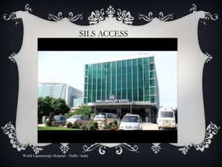 SILS ACCESS World Laparoscopy Hospital – Delhi - India 
