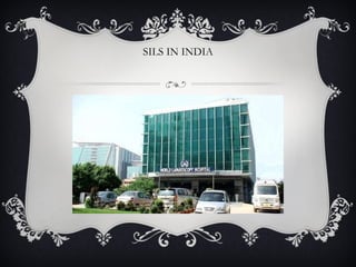 SILS IN INDIA 
