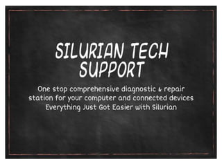 Silurian Tech Support