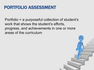 Your Sub Title Here
Portfolio = a purposeful collection of student’s
work that shows the student’s efforts,
progress, and achievements in one or more
areas of the curriculum
 