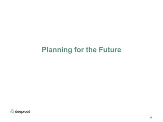 38
Planning for the Future
 