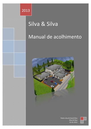 2013

Silva & Silva
Manual de acolhimento

Pedro silva & David Silva
Silva & Silva
01-01-2013

 