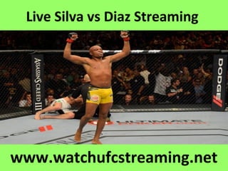 Live Silva vs Diaz Streaming
www.watchufcstreaming.net
 
