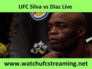 UFC Silva vs Diaz Live
www.watchufcstreaming.net
 