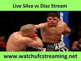 Live Silva vs Diaz Stream
www.watchufcstreaming.net
 