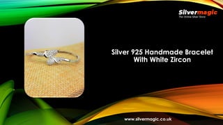 Silver 925 Handmade Bracelet
With White Zircon
www.silvermagic.co.uk
 