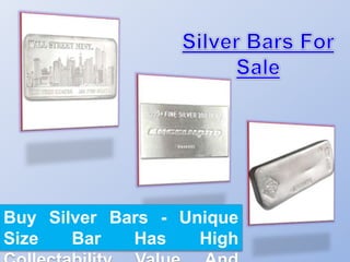 Buy Silver Bars - Unique 
Size Bar Has High 
Collectability, Value, And 
 