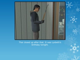 Thai closed up after that. It was Lysbeth’s
birthday tonight.
 