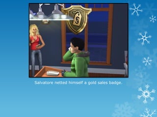 Salvatore netted himself a gold sales badge.
 