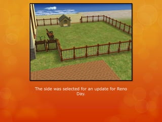 The side was selected for an update for Reno
Day.
 