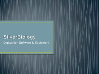 Digitization Software & Equipment
 