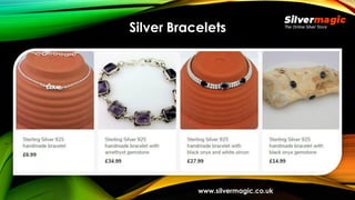 Silver Bracelets
www.silvermagic.co.uk
 