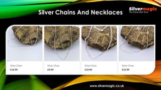 Silver Chains And Necklaces
www.silvermagic.co.uk
 