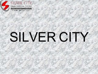 SILVER CITY
 