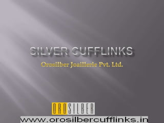 Silver Cufflinks Orosilber Joaillerie Pvt. Ltd. 